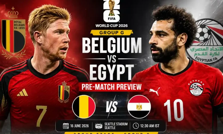 Belgium vs Egypt Pre-Match Preview Group G FIFA WC 26