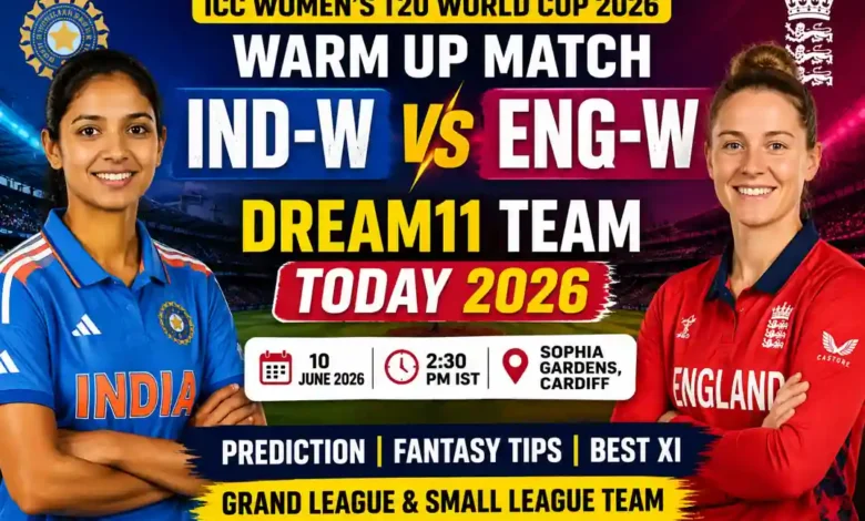 IND-W vs ENG-W Warm Up Match Dream11 Team Today 2026 Fantasy Cricket Tips and Prediction