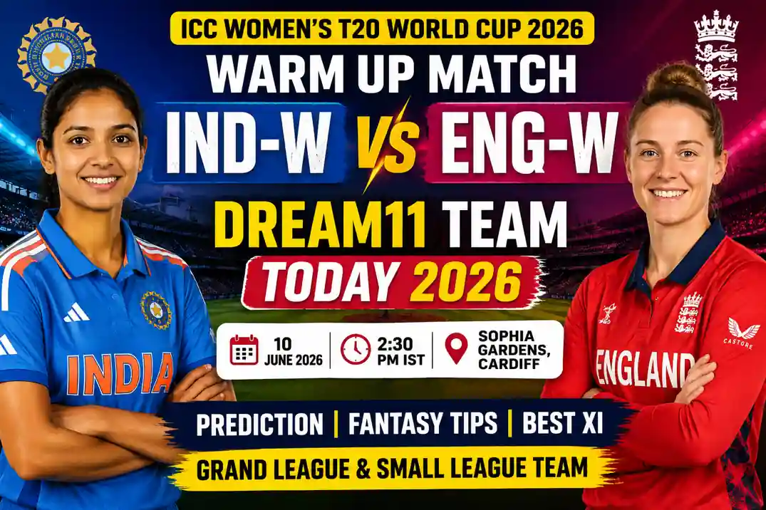 IND-W vs ENG-W Warm Up Match Dream11 Team Today 2026 | Fantasy Tips & Prediction 1 IND-W vs ENG-W Warm Up Match Dream11 Team Today 2026 Fantasy Cricket Tips and Prediction
