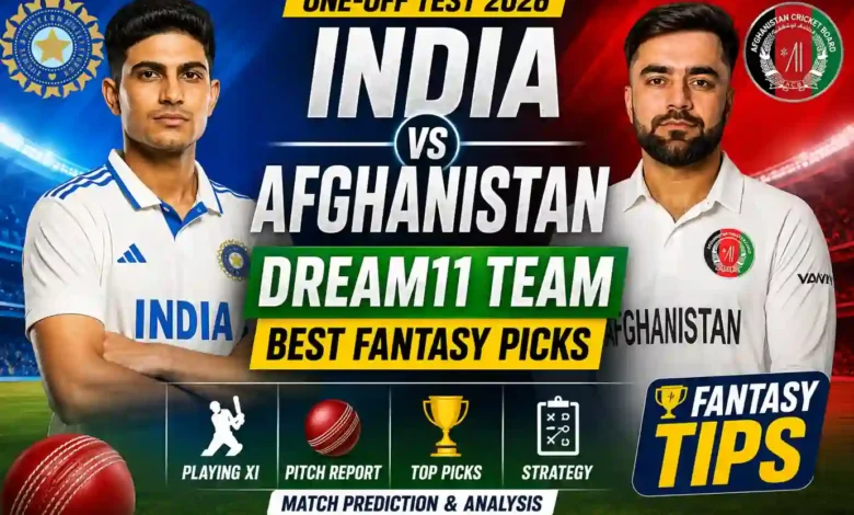 India vs Afg Dream11 Team One-off Test 2026
