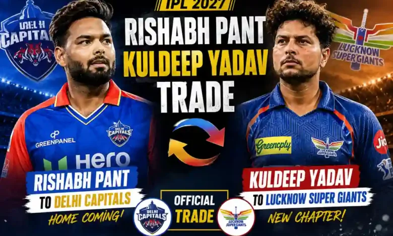Rishabh Pant Kuldeep Yadav Trade Delhi Capitals LSG IPL 2027