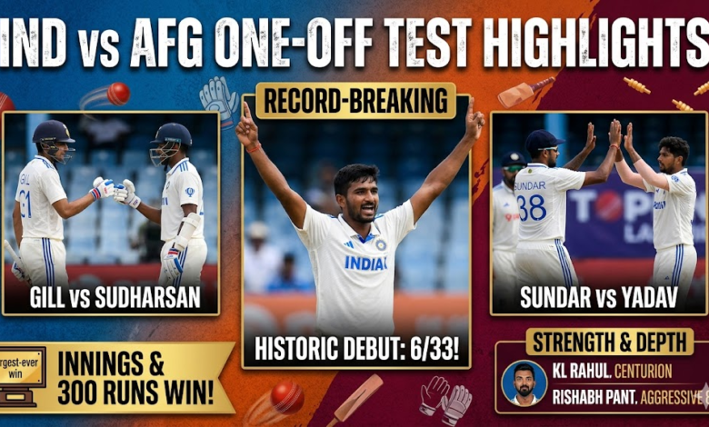 IND vs AFG One-off Test Highlights 2026 : India’s Historic Record-Breaking Win!