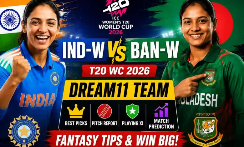 IND-W vs BAN-W Dream11 Team Today T20 ICC WC 2026