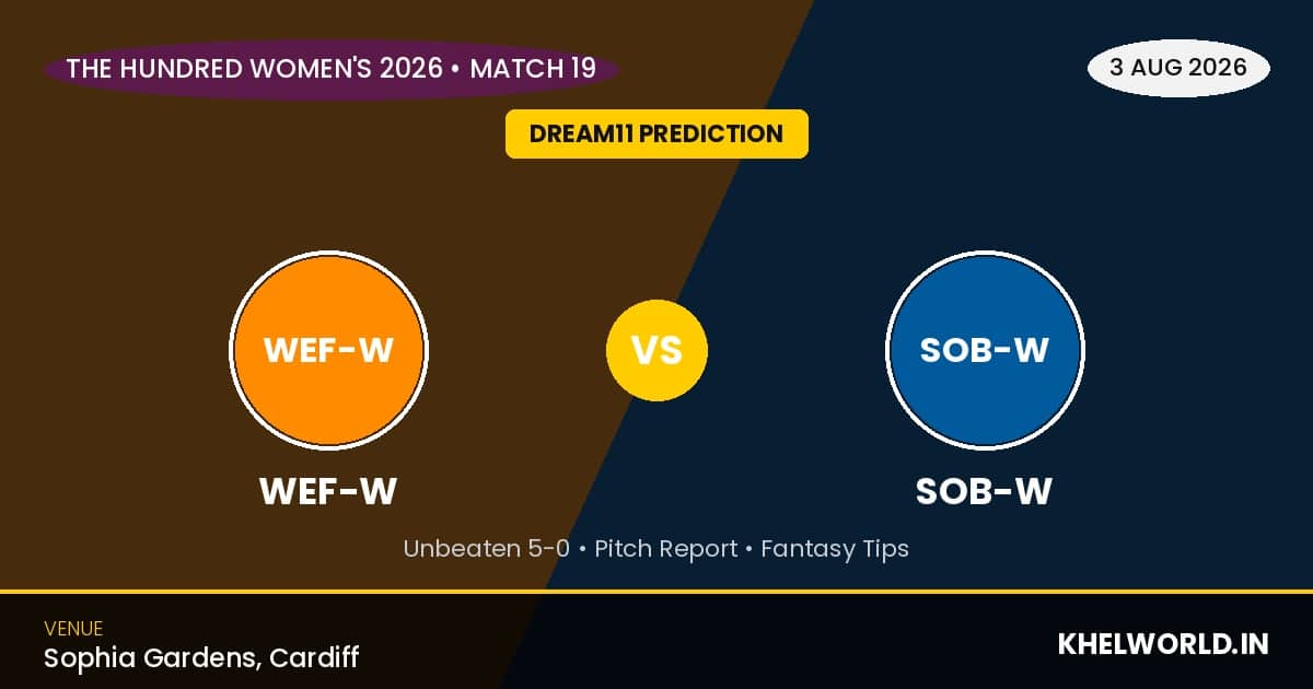 WEF-W vs SOB-W Dream11 Prediction, Match 19, The Hundred Women's 2026: Playing XI, Points Table 1 WEF-W vs SOB-W Dream11 Prediction