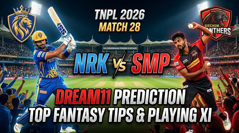 NRK vs SMP Dream11 Prediction Match 28 TNPL 2026: Playing 11 & Best Fantasy Tips 1 NRK vs SMP Dream11 Prediction Match 28 TNPL 2026