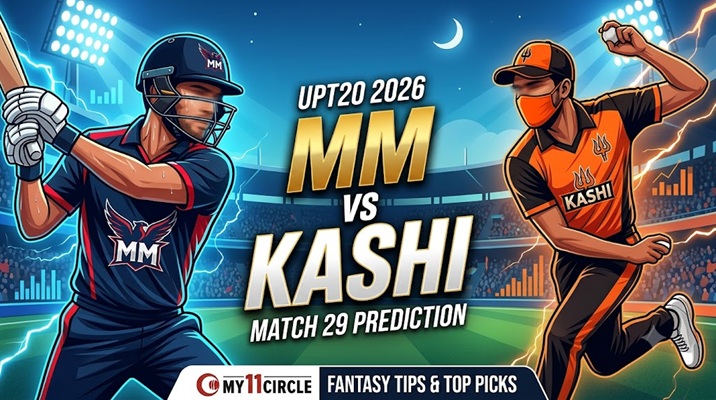 MM vs KASHI My11Circle Prediction UPT20 2026: Match 29 Best Fantasy Tips 1 MM vs KASHI My11Circle Prediction UPT20 2026 Match 29
