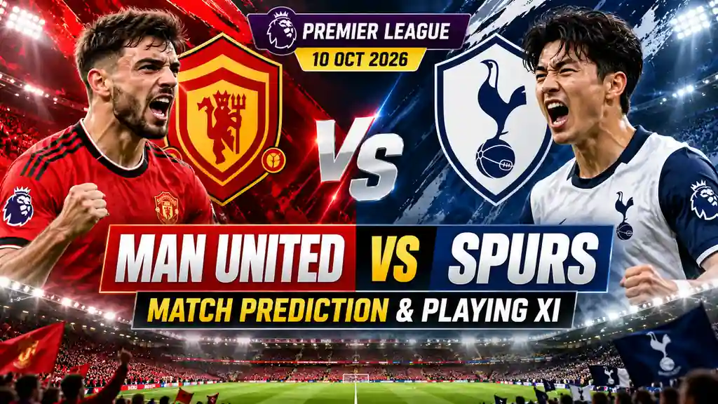 Man United vs Spurs Match Prediction & Playing 11 & Best Analysis 1 Man United vs Spurs Match Prediction & Playing 11